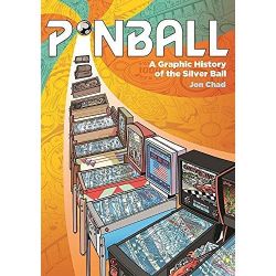 Pinball: A Graphic History of the Silver Ball